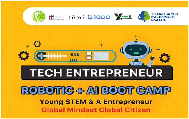 Tech Entrepreneur Robotic  AI Boot Camp Thailand ภายใต้โครงการ Young STEM  A Entrepreneur  Global Mindset �� Global Citizen Program
